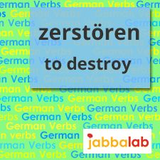 The German Verb zerstören - to destroy