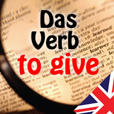 Das englische Verb to give - geben